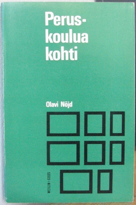 Olavi Nöjd: Peruskoulua kohti, Weilin+Göös 1968. 2p. 160 s.