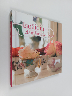 Isoäidin elämänviisauksia