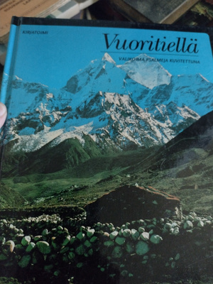 Vuoritiellä. Valikoima psalmeja kuvitettuna