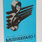 Unto Saarinen : Musiikkitaito 1 : Musiikin teorian ja säv... - pikkukuva 1