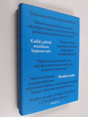 Markku Aalto : Kaikki päivät maailman loppuun asti