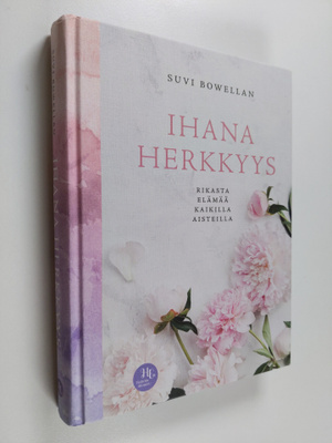 Suvi Bowellan : Ihana herkkyys : rikasta elämää kaikilla ...