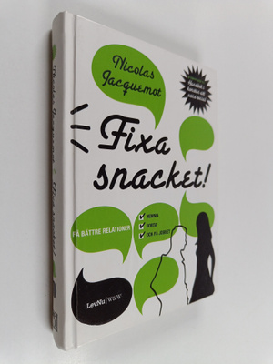Nicolas Jacquemot : Fixa snacket! : få bättre relationer ...