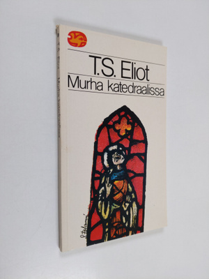 T. S. Eliot : Murha katedraalissa : näytelmä