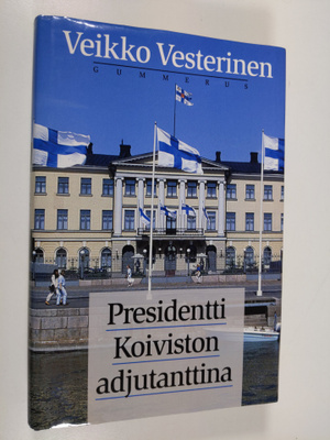 Veikko Vesterinen : Presidentti Koiviston adjutanttina