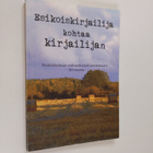 Esikoiskirjailija kohtaa kirjailijan : Pentinkulman esiko... - pikkukuva 1