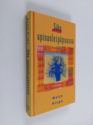 Kaija Pispa : Sika apinanleipäpuussa
