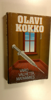 Olavi Kokko : Varo valhetta, matkamies : dekkari, omistet...