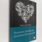 Mika Aaltonen : Huomisen yhteiskunta : olosuhteet hyvinvo... - pikkukuva 1