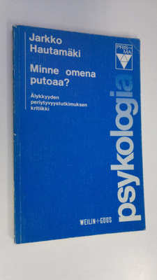 Jarkko Hautamäki : Minne omena putoaa : älykkyyden periyt...
