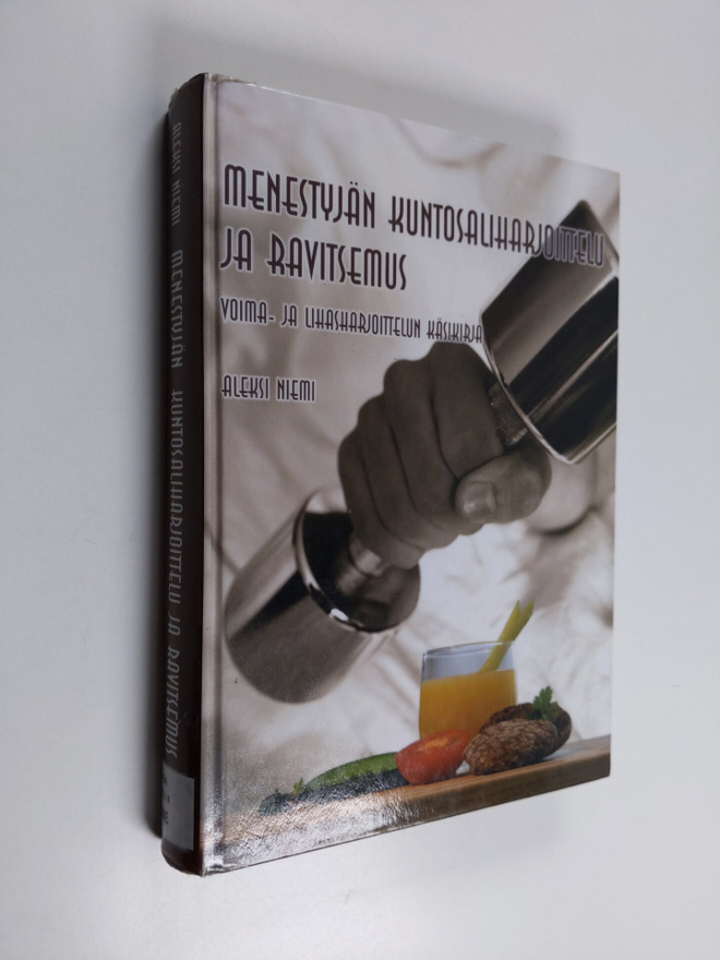 Aleksi Niemi : Menestyjän kuntosaliharjoittelu ja ravitse...