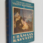 Jalmari Sauli : Erämaan kasvatit : seikkailuja suvisilla ... - pikkukuva 1
