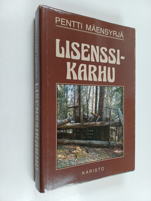 Pentti Mäensyrjä : Lisenssikarhu ja muutamia muitakin met...