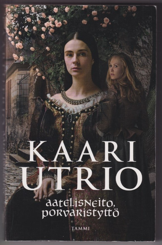 Kaari Utrio: Aatelisneito, porvaristyttö