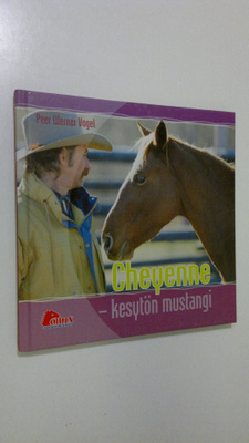 Peer Werner Vogel : Cheyenne - kesytön mustangi