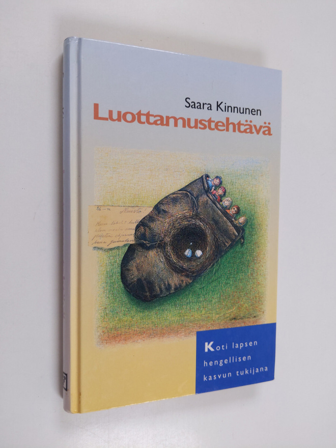 Saara Kinnunen : Luottamustehtävä : koti lapsen hengellis...