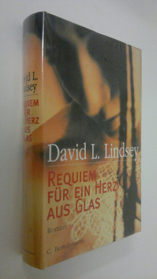 David L. Lindsey : Requiem fur ein Herz aus Glas : roman