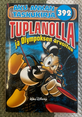 AKU ANKAN TASKUKIRJA 392 - TUPLANOLLA JA OLYMPOKSEN ARVOITUS