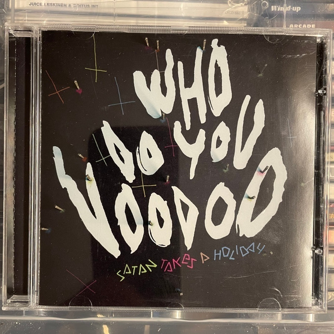SATAN TAKES A HOLIDAY - Who Do You Voodoo cd