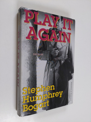 Stephen Humphrey Bogart : Play it again : [deckare]