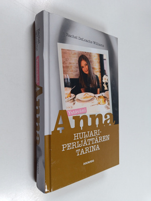 Rachel DeLoache Williams : Ystäväni Anna : huijariperijät...