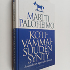 Martti Paloheimo : Kotivammaisuuden synty - pikkukuva 1