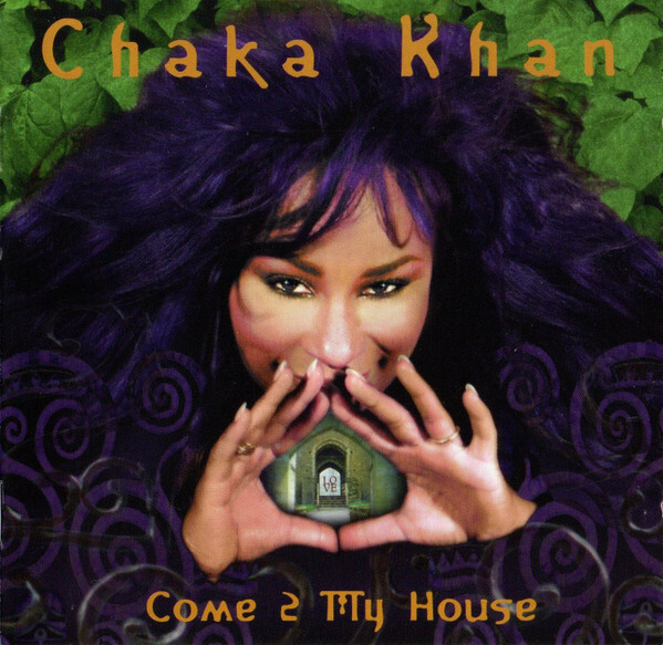 Chaka Khan – Come 2 My House CD