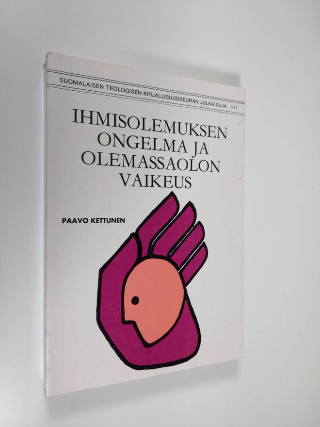 Paavo Kettunen : Ihmisolemuksen ongelma ja olemassaolon v...