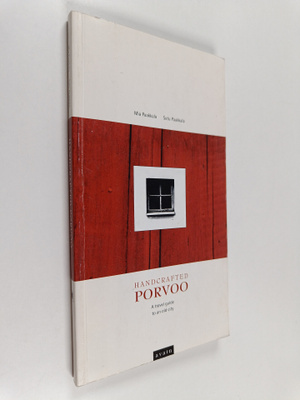 Mia Paakkala : Handcrafted Porvoo : a travel guide to an ...