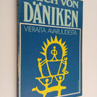 Erich von Däniken : Vieraita avaruudesta : menneisyyden r... - pikkukuva 1