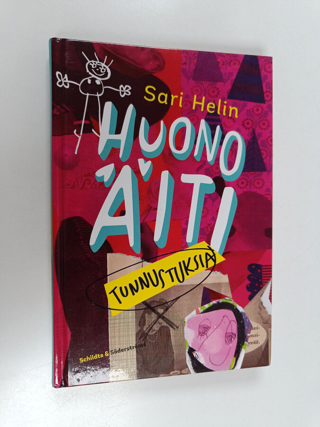 Sari Helin : Huono äiti : tunnustuksia