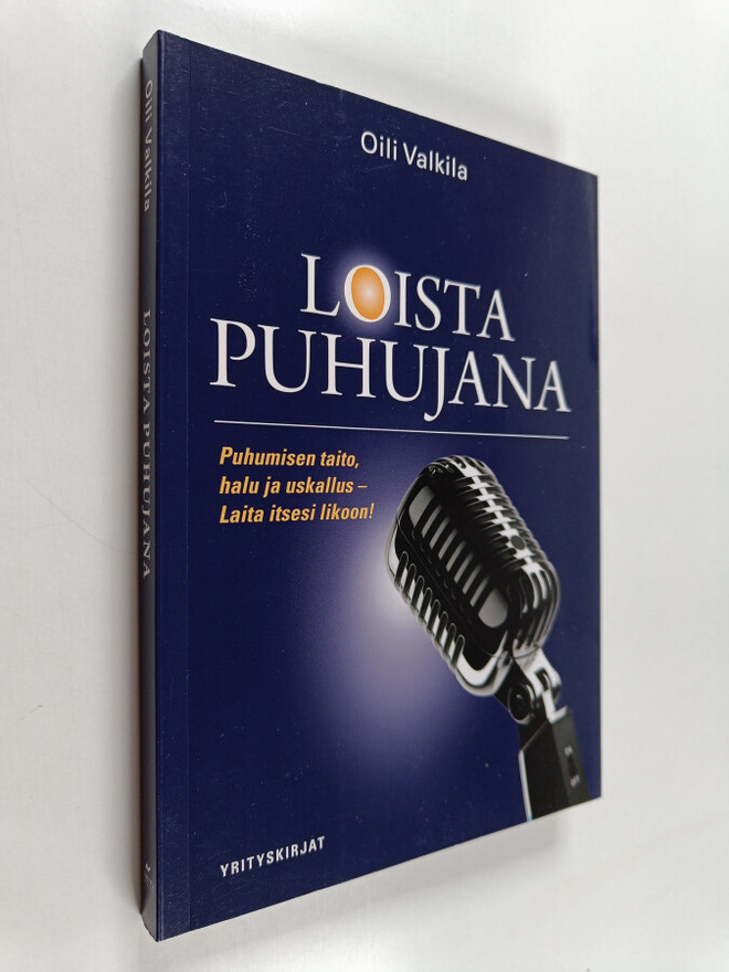 Oili Valkila : Loista puhujana : puhumisen taito, halu ja...