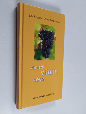 Juha Berglund : Viinistä viiniin 2002 : viininystävän vuo...