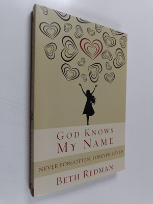 God Knows My Name: Never Forgotten, Forever Loved