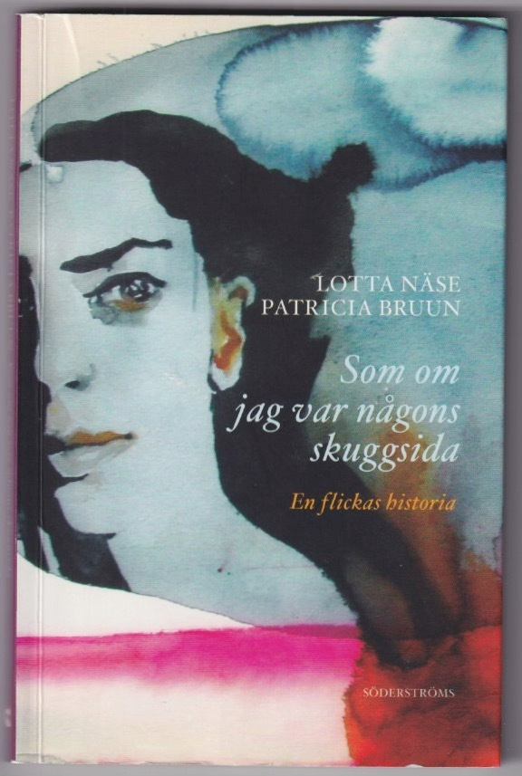 Lotta Näse: Som om jag var någons skuggsida