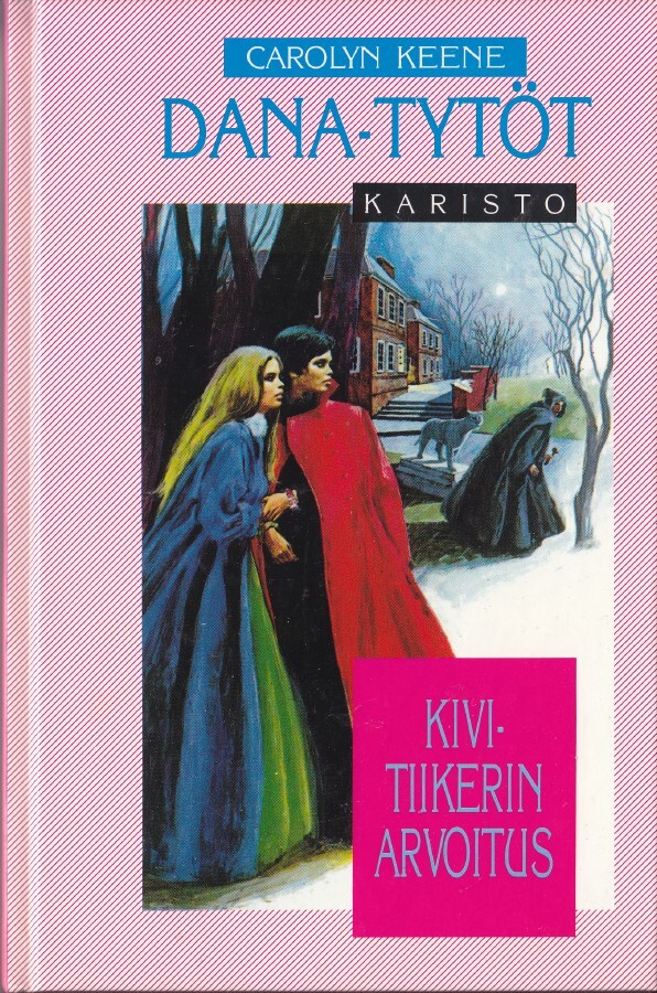 Carolyn Keene: Dana-tytöt 1 Kivitiikerin arvoitus (sid.3p.)