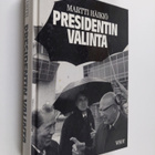 Martti Häikiö : Presidentin valinta : miten valtionpäämie... - pikkukuva 1