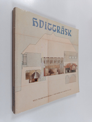 Hvitträsk : koti taideteoksena = the home as a work of art