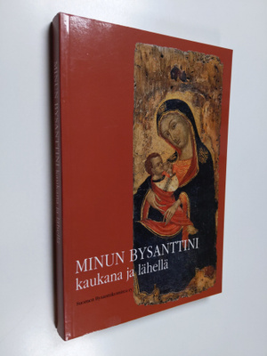 Minun Bysanttini : kaukana ja lähellä
