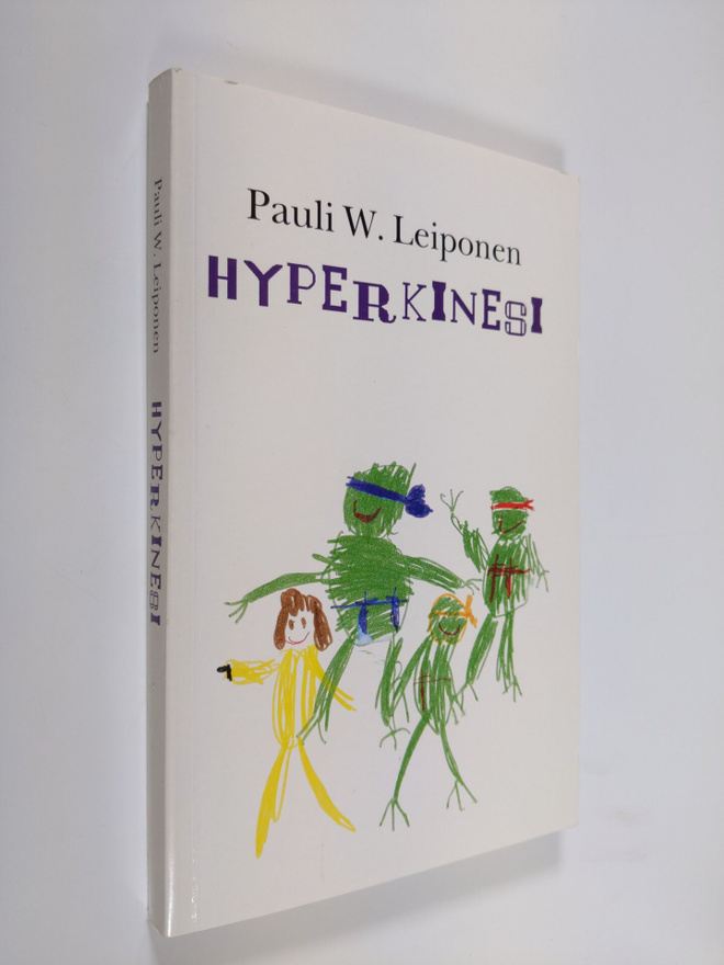 Pauli W. Leiponen : Hyperkinesi : en seriös melodram-fars...