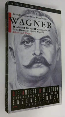 Bernd Neuzner : Wagner : Lehrer, Dichter, Massenmörder ; ...