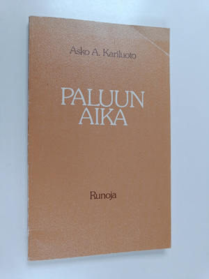 Asko A. Kariluoto : Paluun aika : runoja