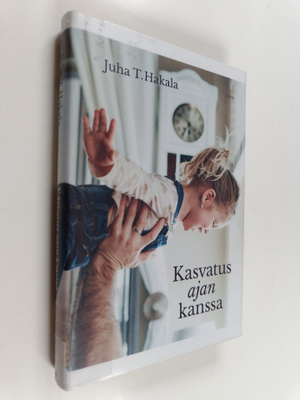 Juha T. Hakala : Kasvatus ajan kanssa