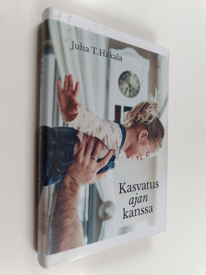 Juha T. Hakala : Kasvatus ajan kanssa
