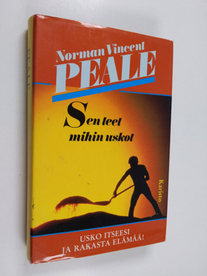 Norman Vincent Peale : Sen teet mihin uskot