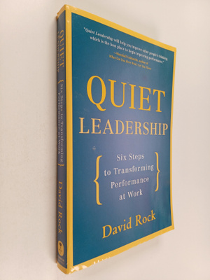 David Rock : Quiet leadership : help people think better ...