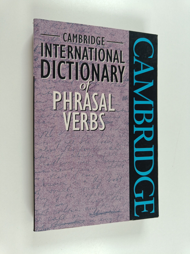 Cambridge international dictionary of phrasal verbs
