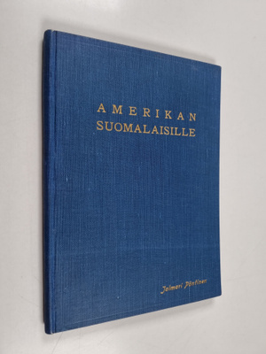 Jalmari Pöntinen : Amerikan suomalaisille