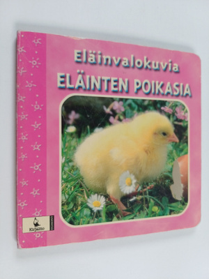 Eläinvalokuvia : eläinten poikasia