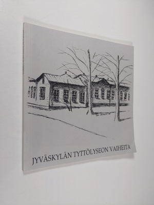 Jyväskylän tyttölyseon vaiheita : kuvia ja tarinoita menn...